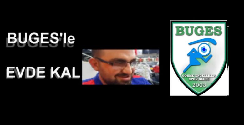 BUGES’le EVDE KAL Challenge (Videolu)