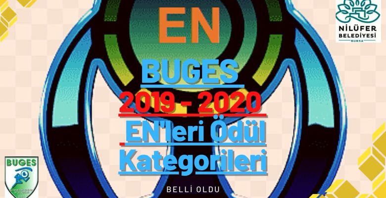 BUGES 2019 – 2020 EN’leri Ödül Kategorileri Belli Oldu. BUGES 2019 – 2020 EN’leri Ödül Kategorileri Belli Oldu.